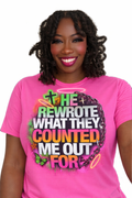 He Rewrote what they counted me out for T shirt
